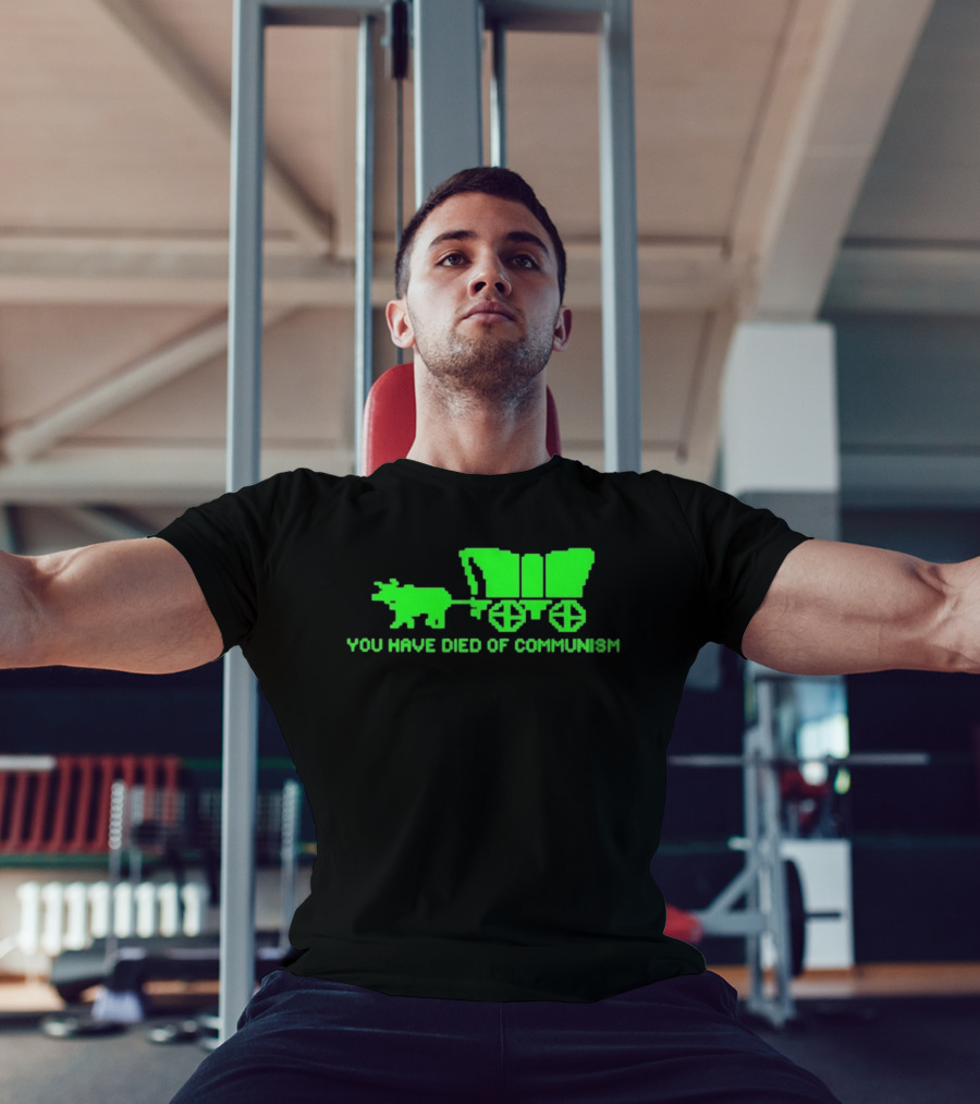 You Have Died Of Communism Retro Ox Cart Green Graphic Text T-Shirt
