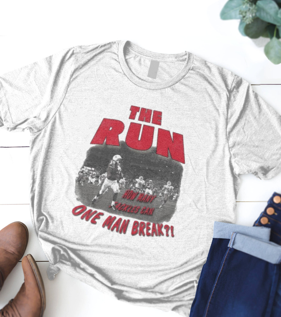 The Run Nebraska Cornhuskers How Many Tackles Can One Man Break T-Shirt