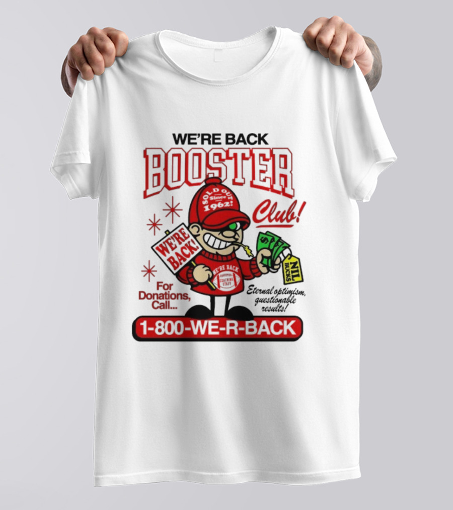 We’re Back Booster Club Coaching Staff Donations Call 1-800-WE-R-BACK Nebraska Cornhuskers NIL Bucks T-Shirt