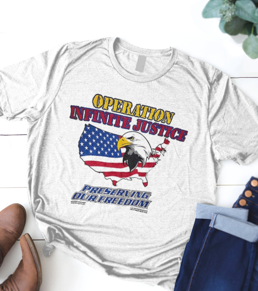 Operation Infinite Justice Eagle USA Flag Preserving Our Freedom T-Shirt