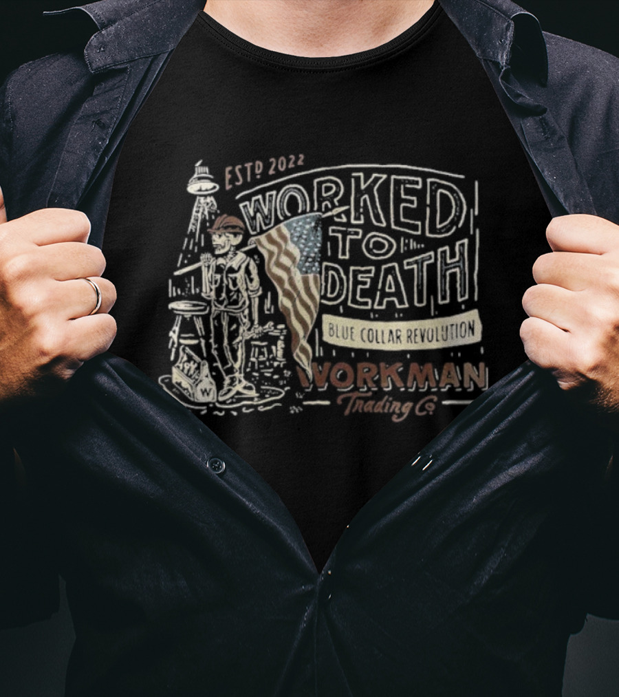 Established 1776 Worked To Death Revolution Workman Blue Collar Skeleton T-Shirt