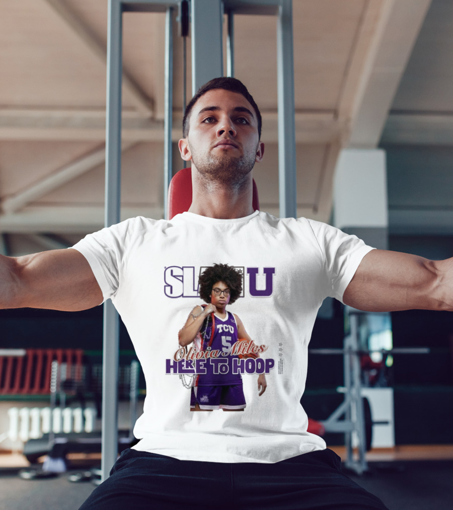 SlamU Olivia Miles TCU Basketball Here To Hoop T-Shirt