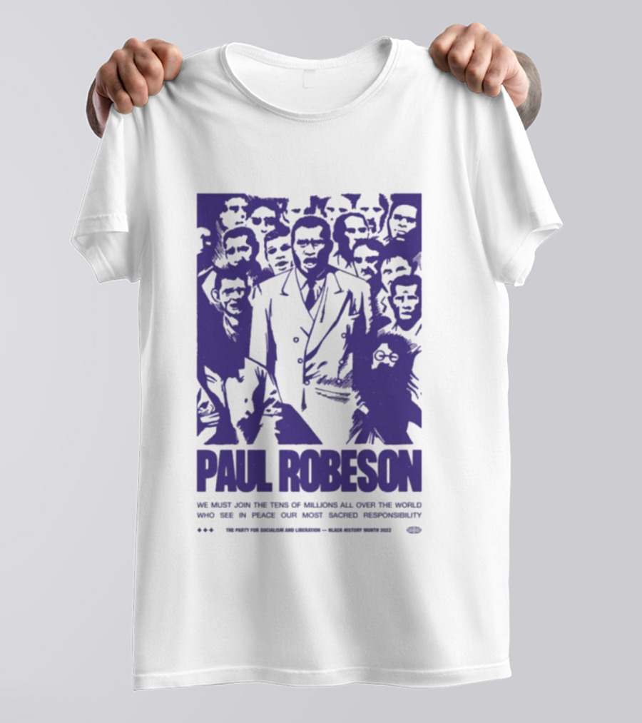 Paul Robeson Speaks For Peace Global Unity Responsibility T-Shirt
