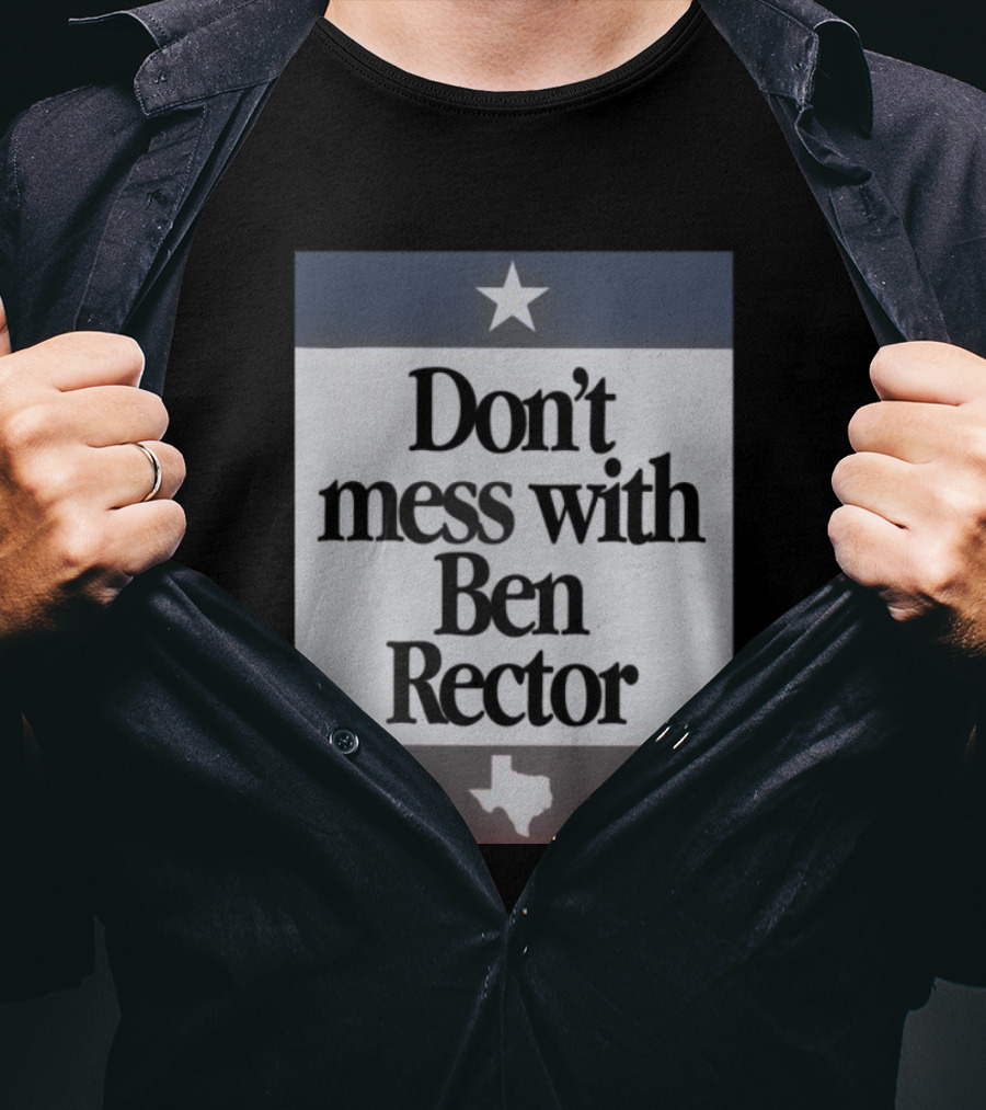 Ben Rector Don't Mess With Texas Starry Flag Theme T-Shirt