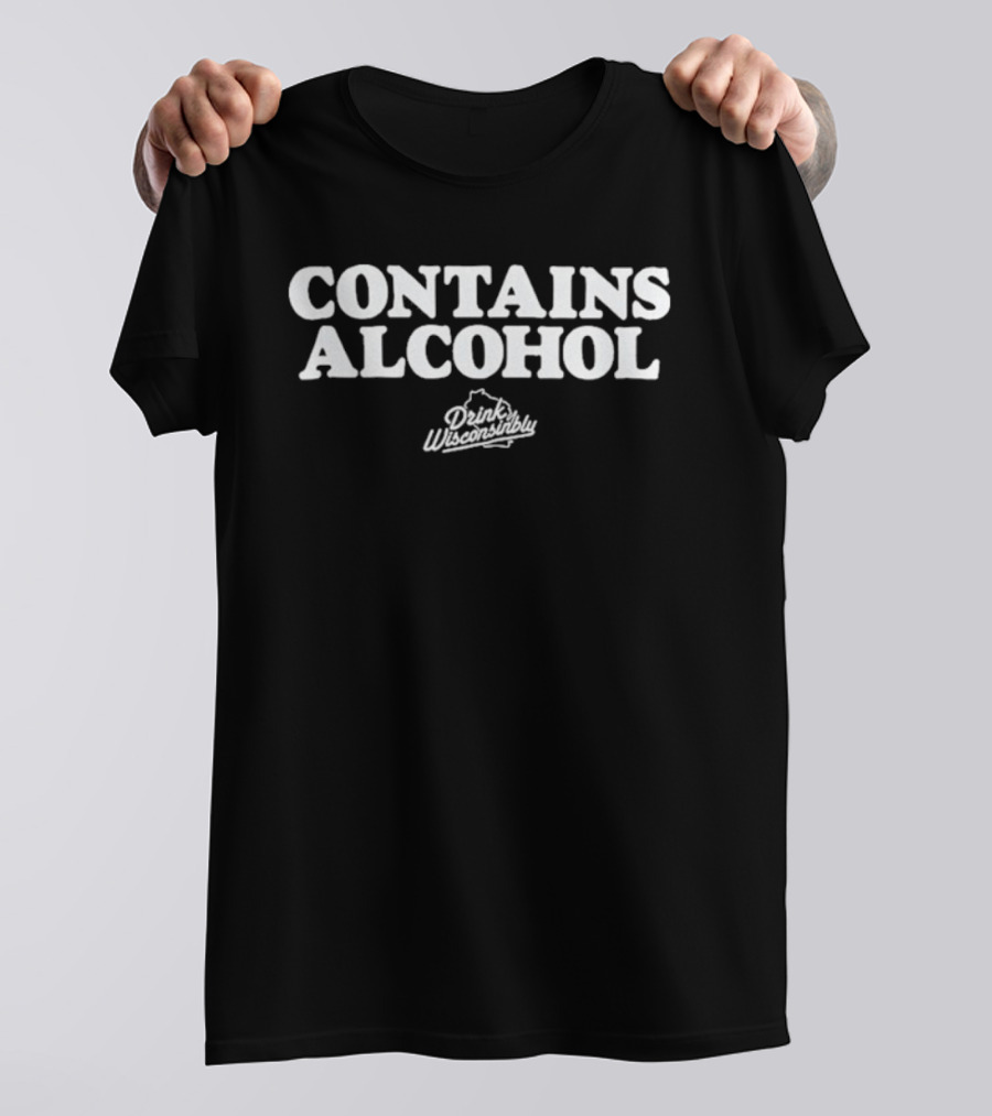 Drink Wisconsinbly Contains Alcohol Wisconsin State Outline T-Shirt