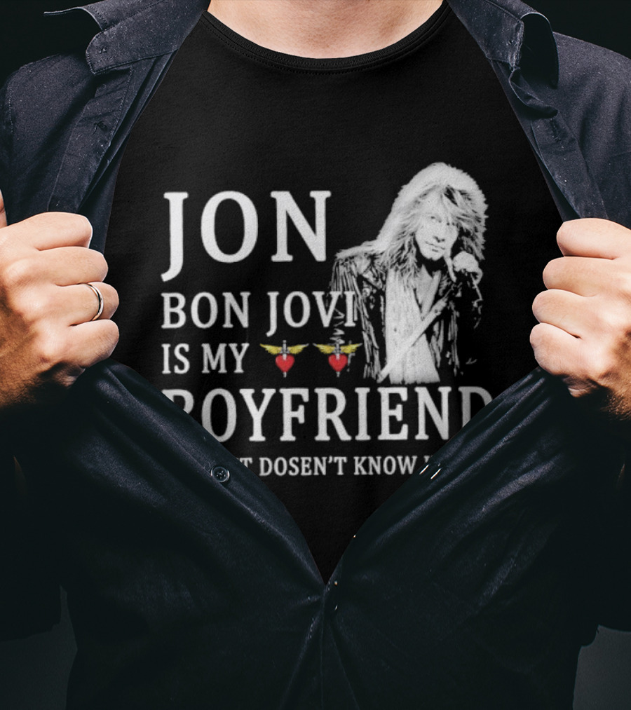 Jon Bon Jovi Is My Boyfriend Heart Wings Icon He Just Doesn’t Know It Yet T-Shirt