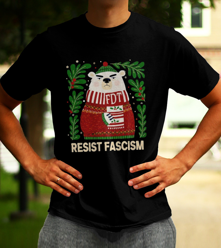 Resist Fascism FDT Bear In Christmas Sweater Anti-Trump T-Shirt