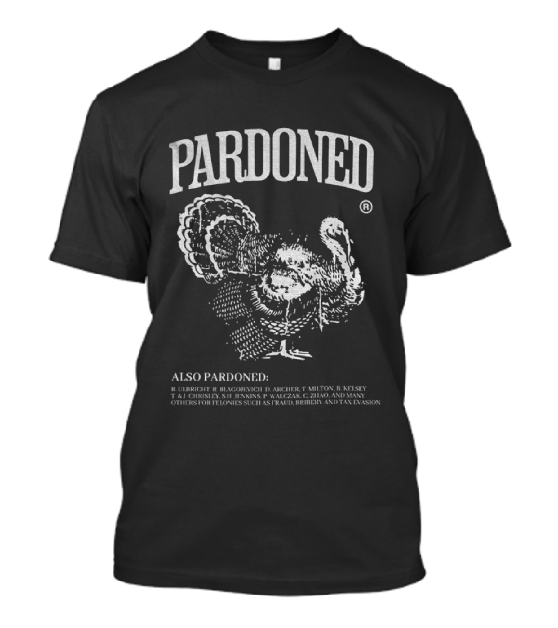 Pardoned Thanksgiving Turkey Sarcastic Anti-Trump Political Statement T-Shirt