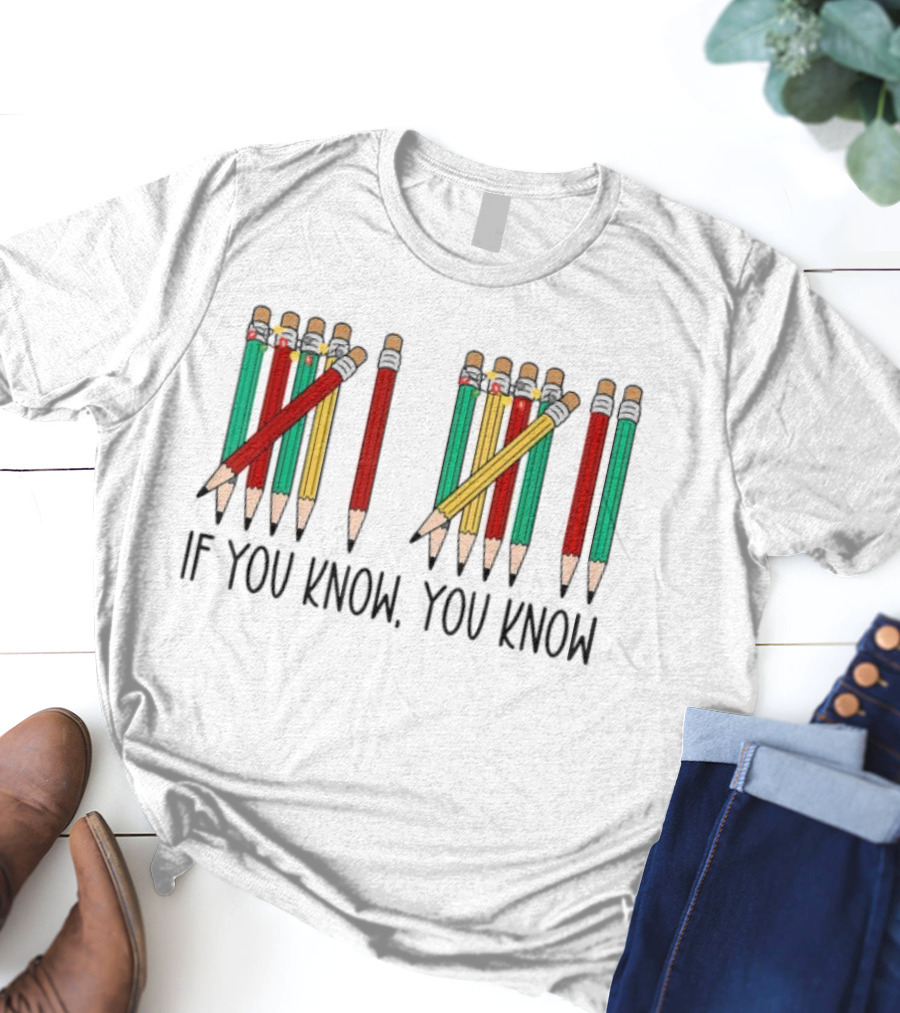 6 7 If You Know You Know Tally Marks Pencils T-Shirt
