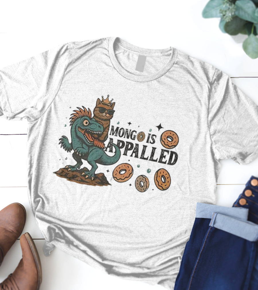 Cat With Crown Riding Dinosaur Among Flying Donuts Mongo Is Appalled T-Shirt