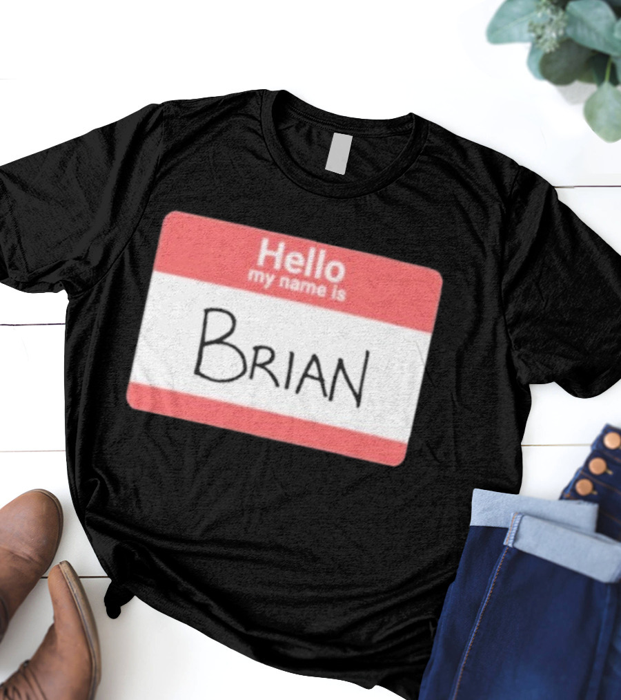 DGR_Dave Hello My Name Is Brian Badge T-Shirt