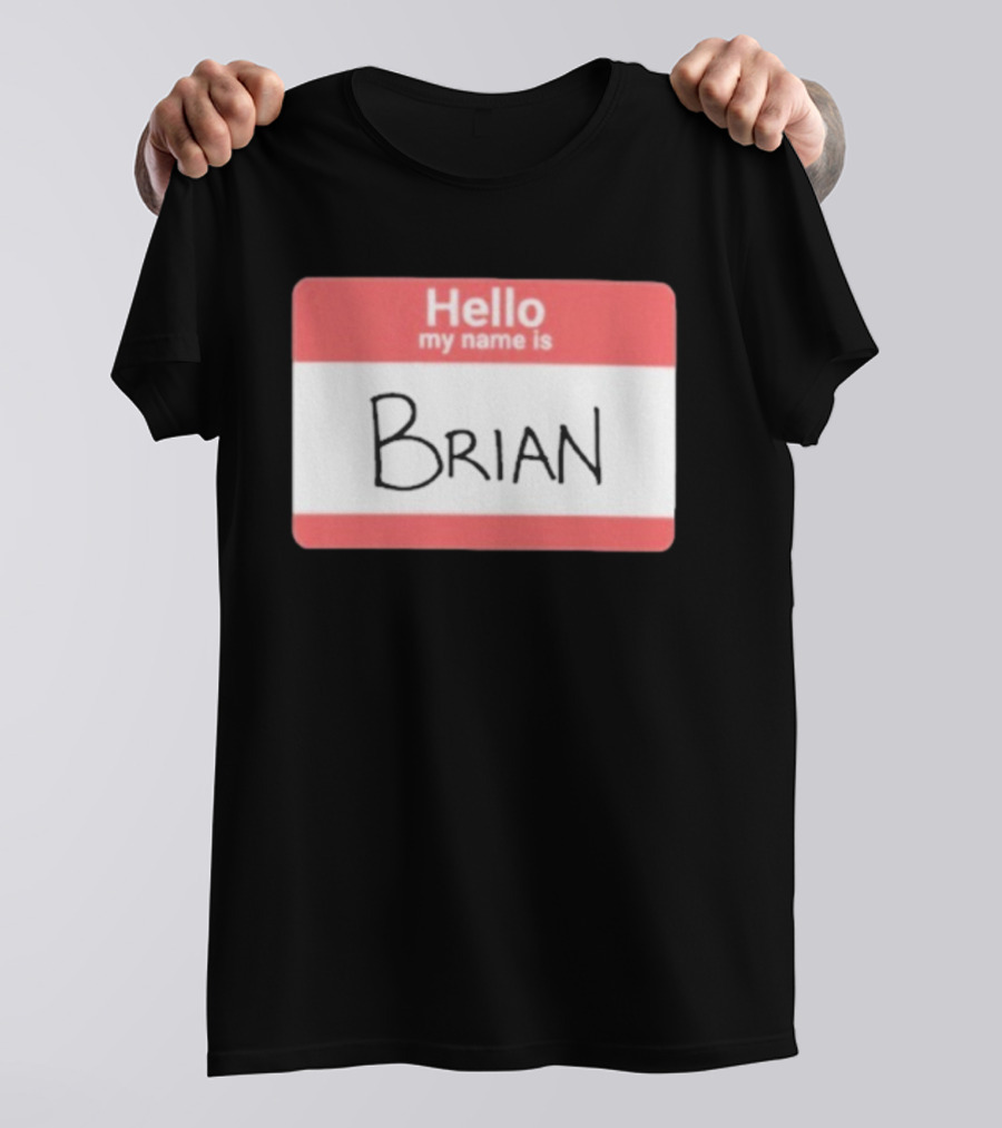 DGR_Dave Hello My Name Is Brian Badge T-Shirt