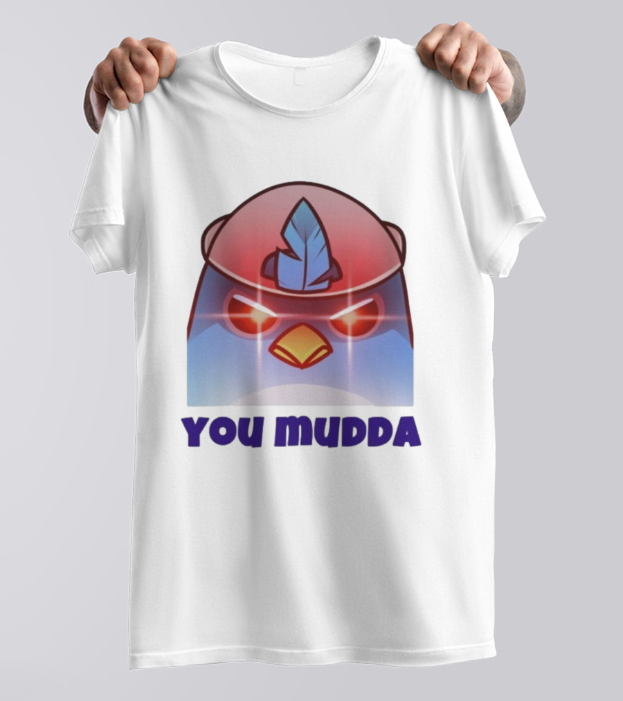 Bird650 You Mudda Angry Feathered Character T-Shirt