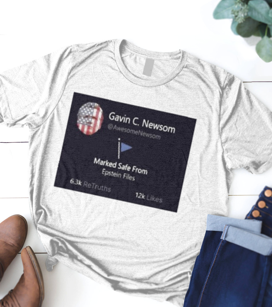 Gavin C Newsom Marked Safe From Epstein Files American Flag Icon 6.3k ReTruths 12k Likes T-Shirt