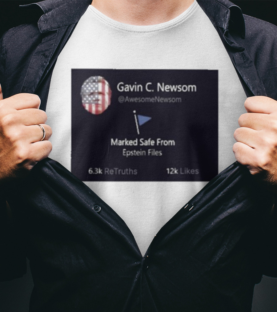 Gavin C Newsom Marked Safe From Epstein Files American Flag Icon 6.3k ReTruths 12k Likes T-Shirt