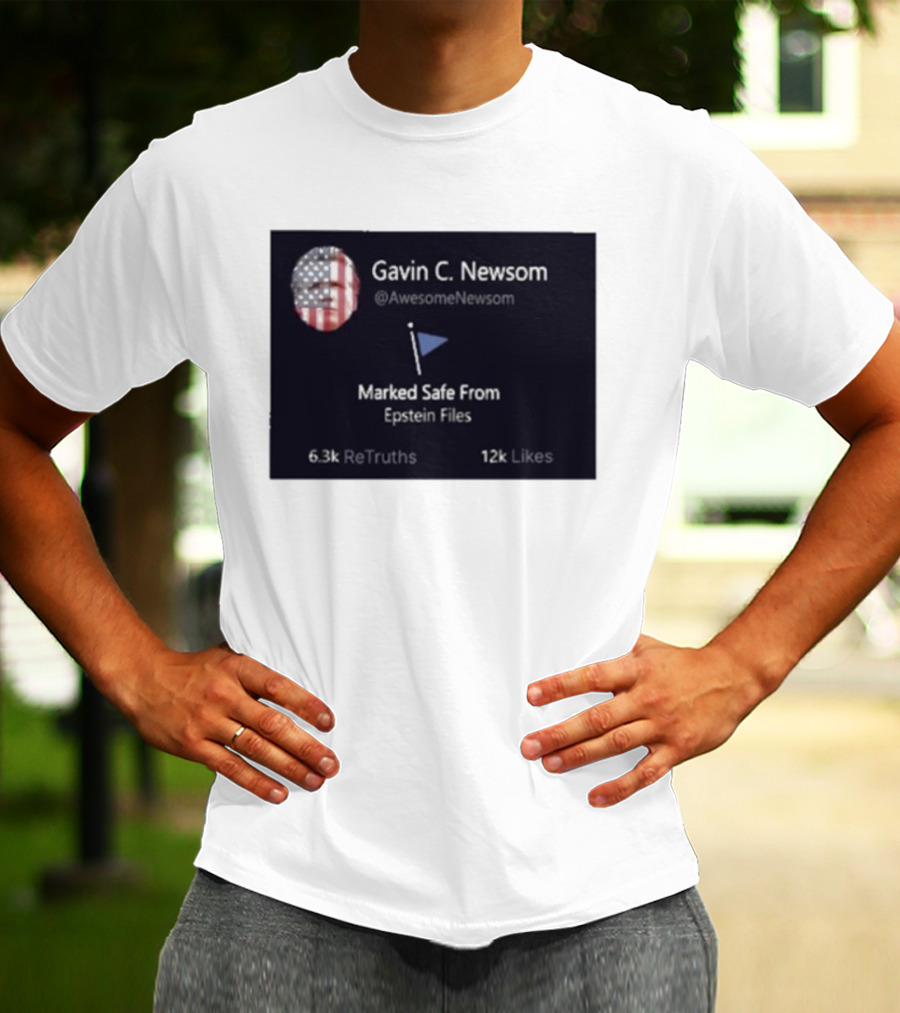 Gavin C Newsom Marked Safe From Epstein Files American Flag Icon 6.3k ReTruths 12k Likes T-Shirt