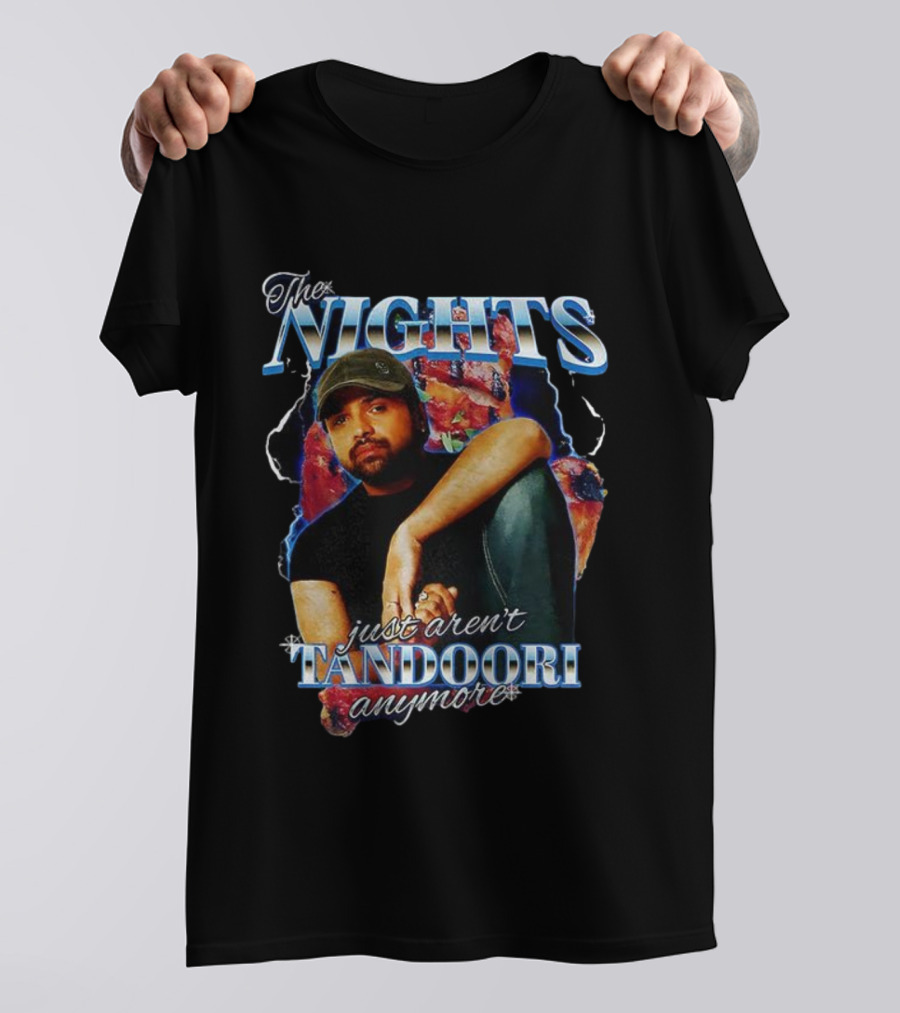 The Nights Just Aren’t Tandoori Anymore Bold Statement T-Shirt