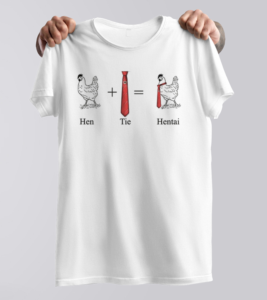 Chicken Plus Tie Equals Hentai Meme T-Shirt