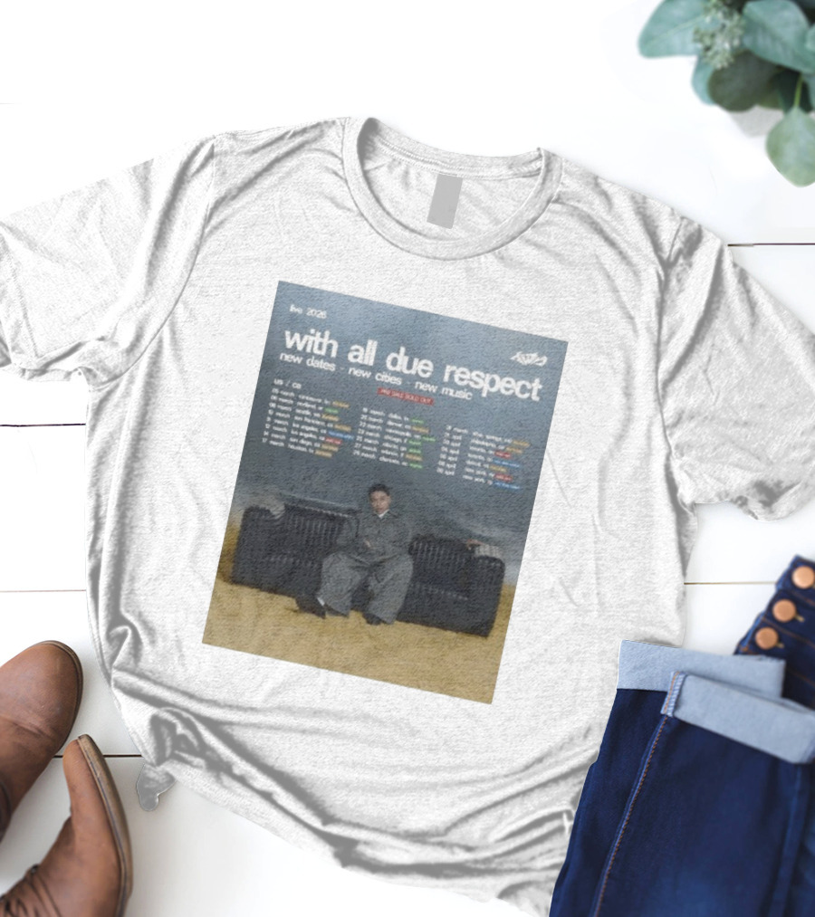 Live 2026 KWN With All Due Respect New Dates New Cities New Music T-Shirt