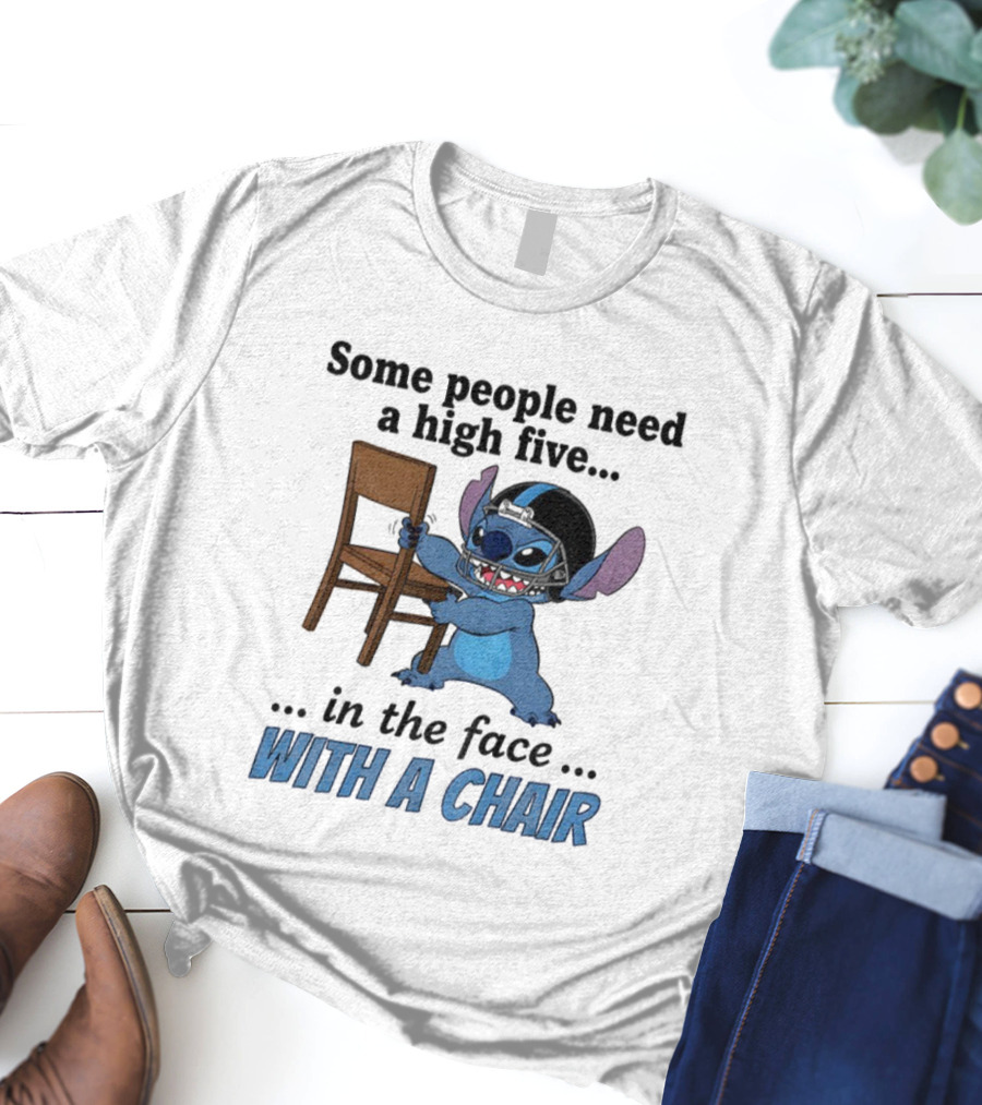 Stitch Some People Need A High Five In The Face With A Chair T-Shirt