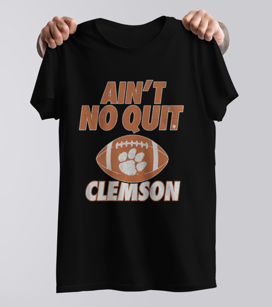Ain't No Quit Clemson Tigers Football Paw Print Football Design T-Shirt