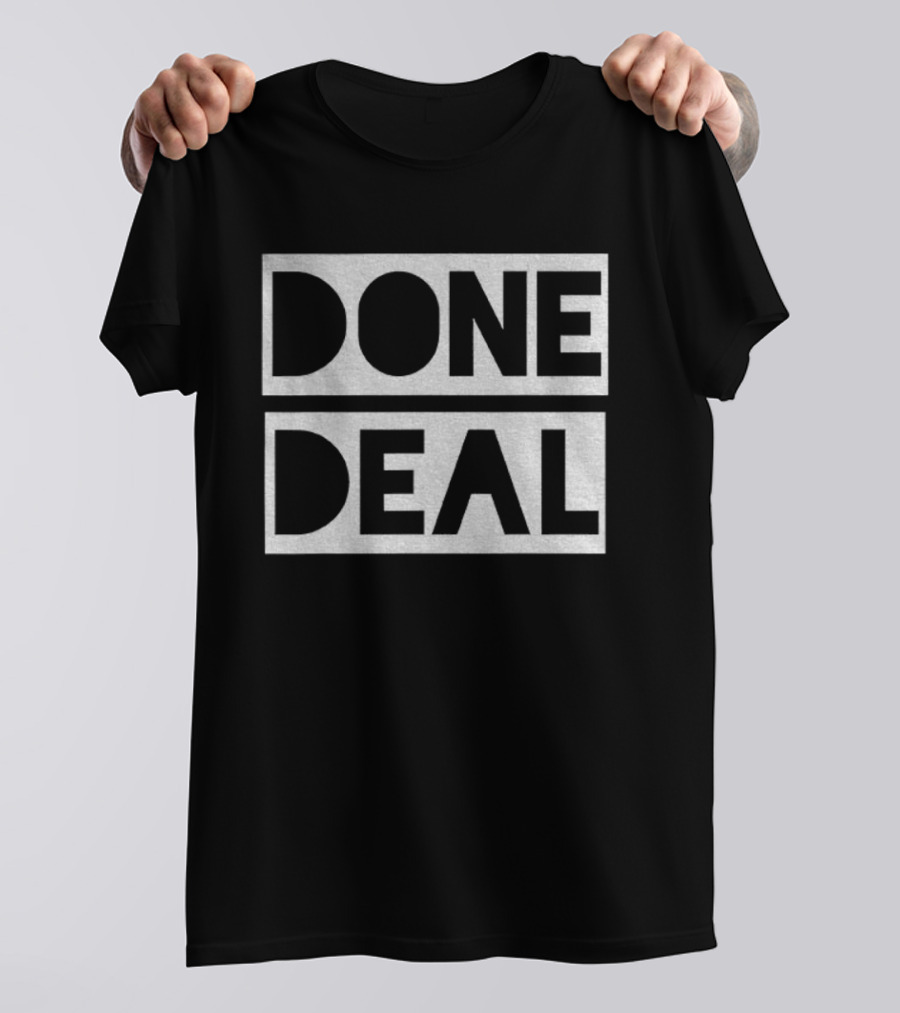 Done Deal Bold Statement 2025 T-Shirt