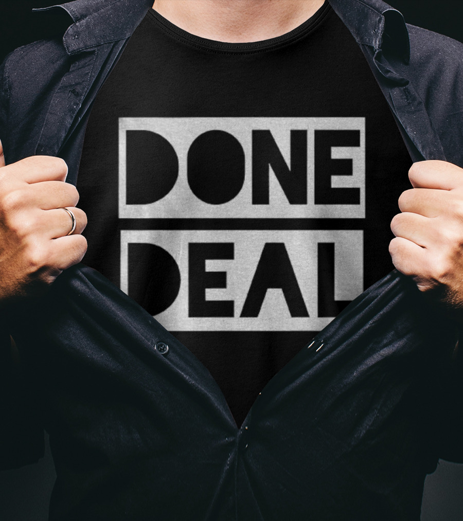 Done Deal Bold Statement 2025 T-Shirt