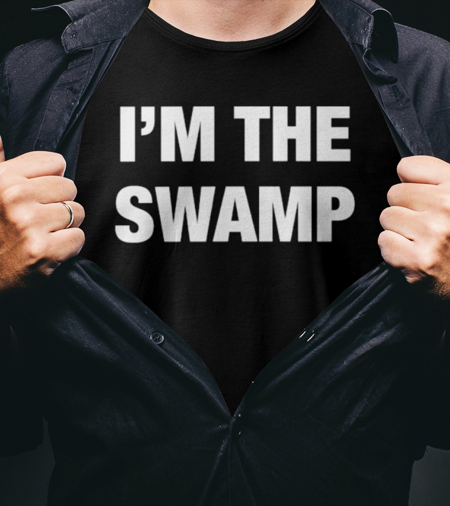 I’m The Swamp T-Shirt