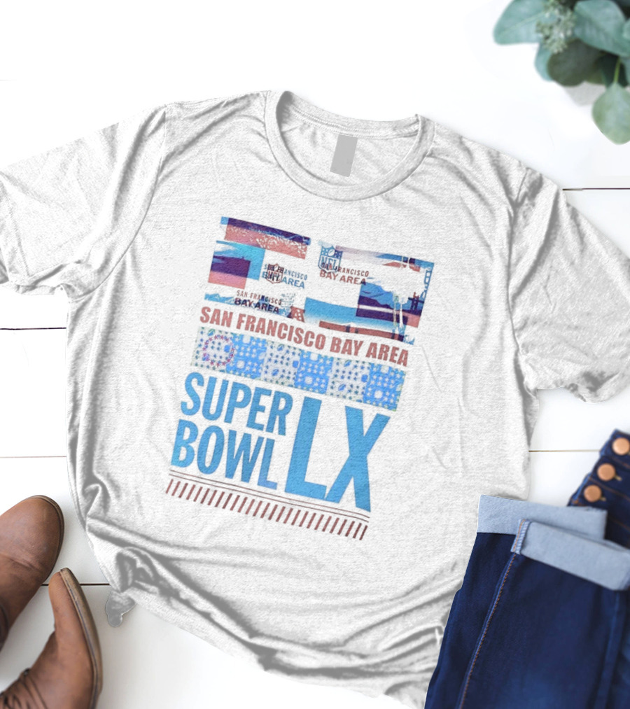 San Francisco Bay Area Super Bowl LX NFL 49ers Iconic Football Event 2026 T-Shirt