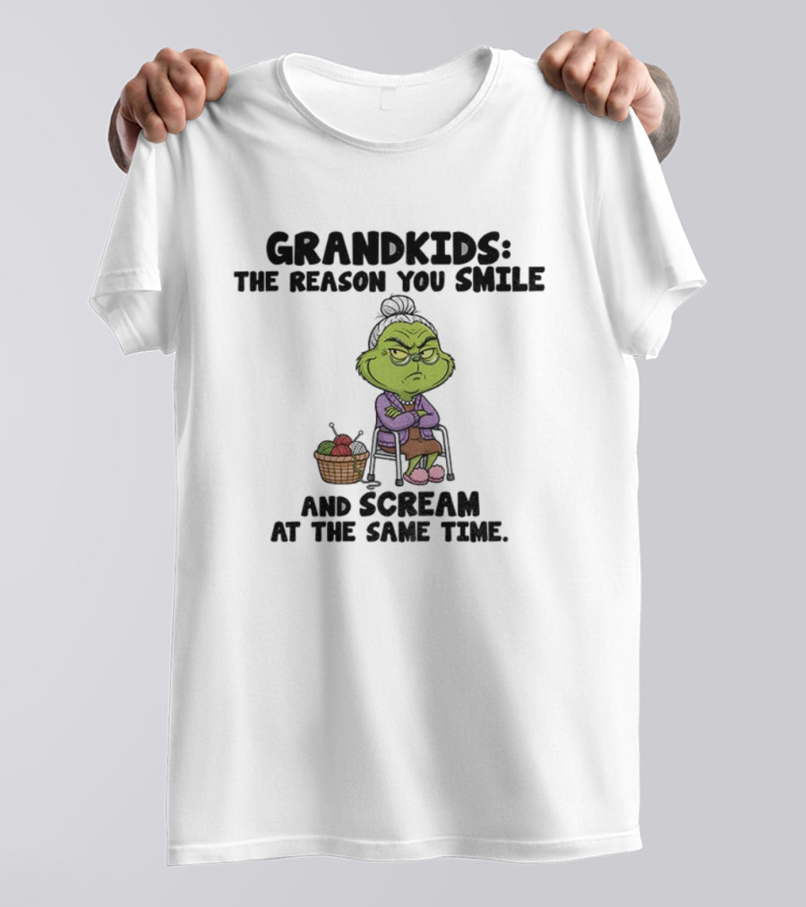 Grandkids The Reason You Smile And Scream Grinch Christmas Funny Humorous Quote T-Shirt