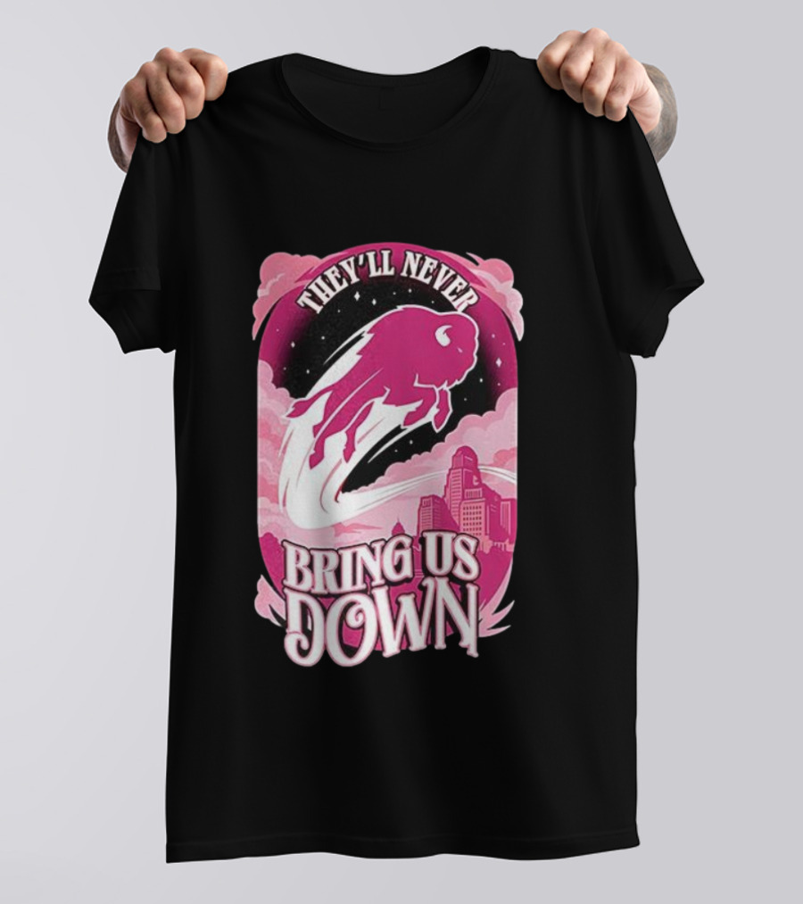 Buffalo Bills They'll Never Bring Us Down Pink T-Shirt