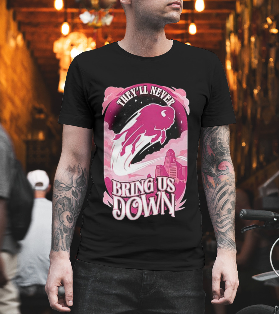 Buffalo Bills They'll Never Bring Us Down Pink T-Shirt