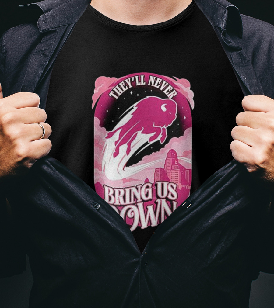 Buffalo Bills They'll Never Bring Us Down Pink T-Shirt