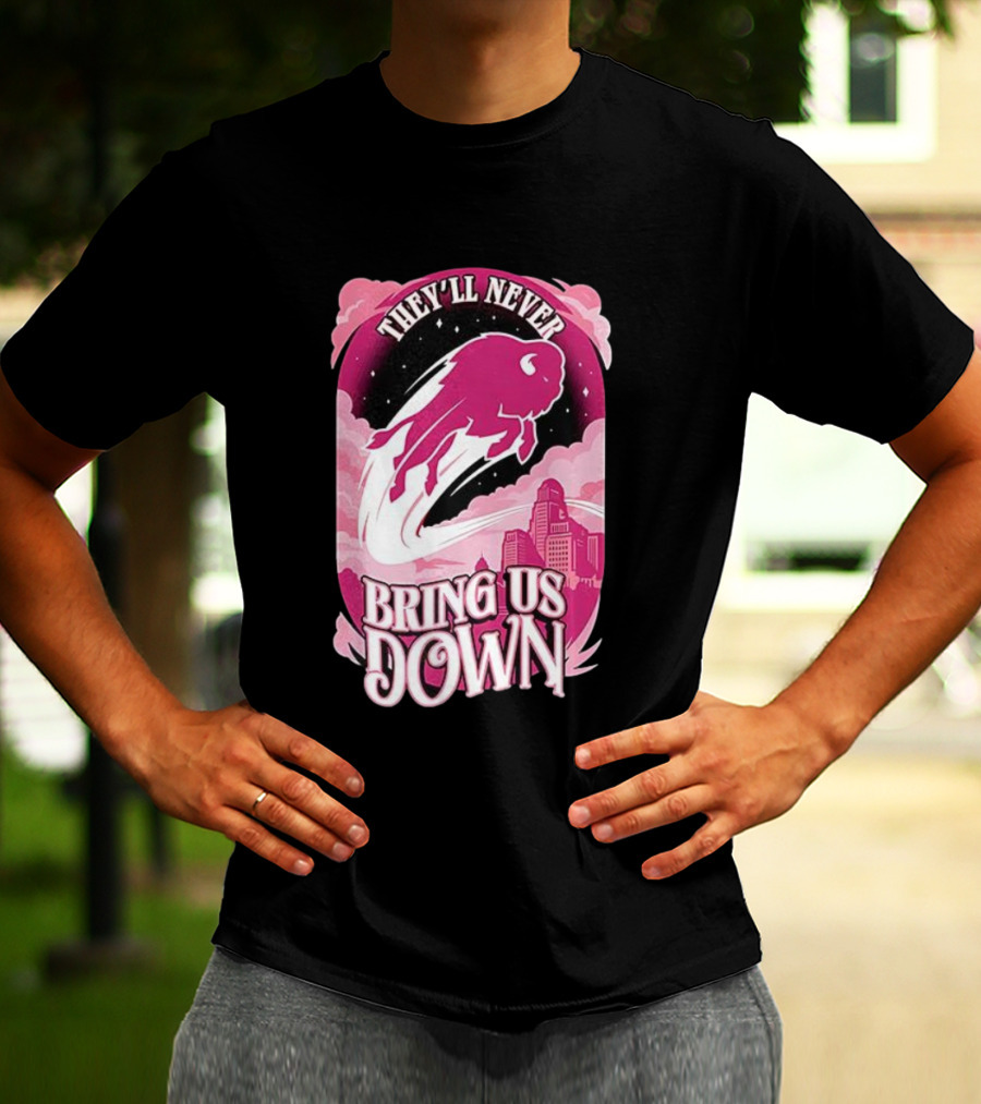 Buffalo Bills They'll Never Bring Us Down Pink T-Shirt