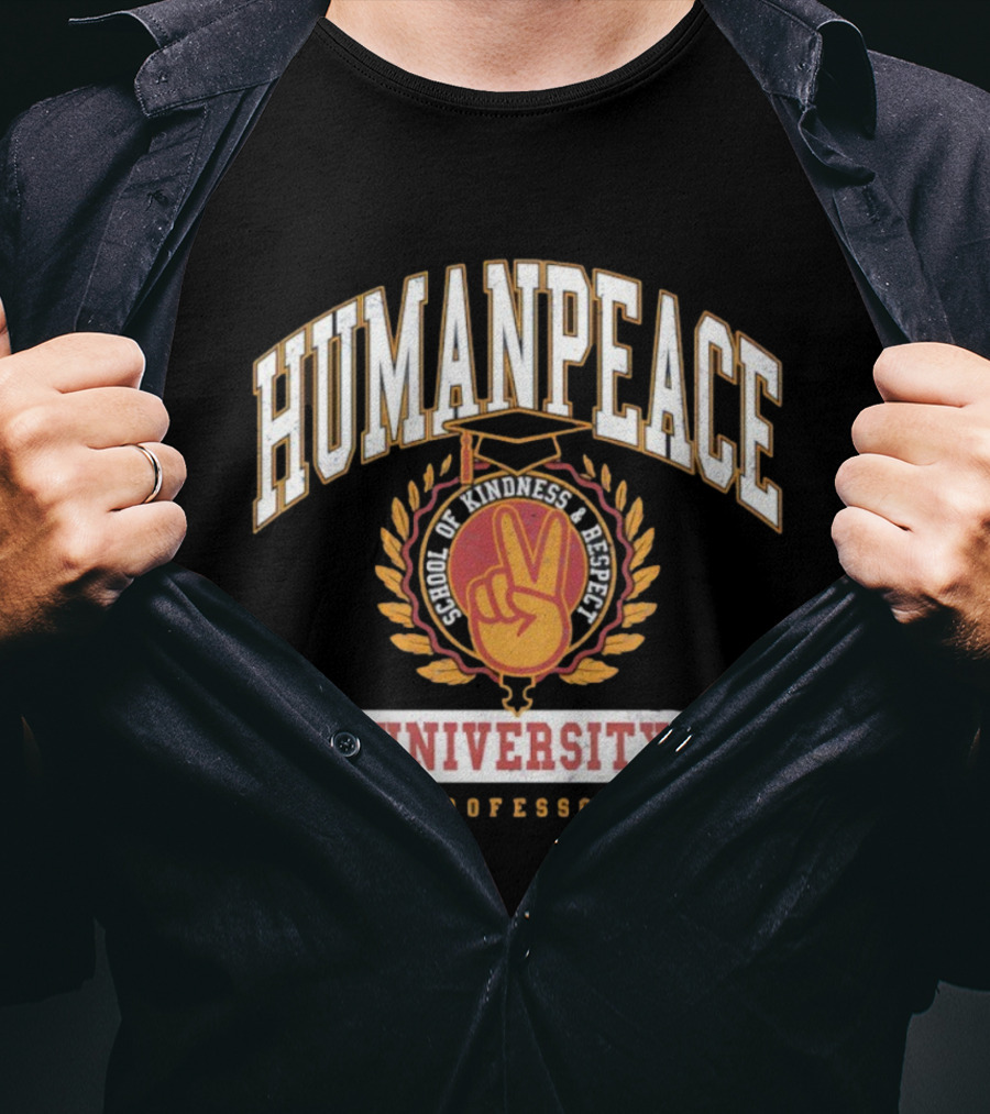 Human Peace University School Of Kindness And Respect Professor T-Shirt