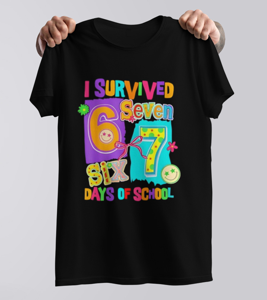 I Survived Six Seven Days Of School Funny Teacher Student T-Shirt