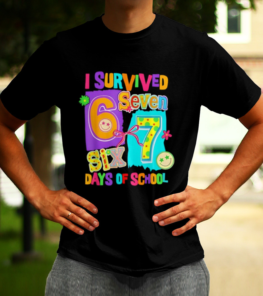 I Survived Six Seven Days Of School Funny Teacher Student T-Shirt