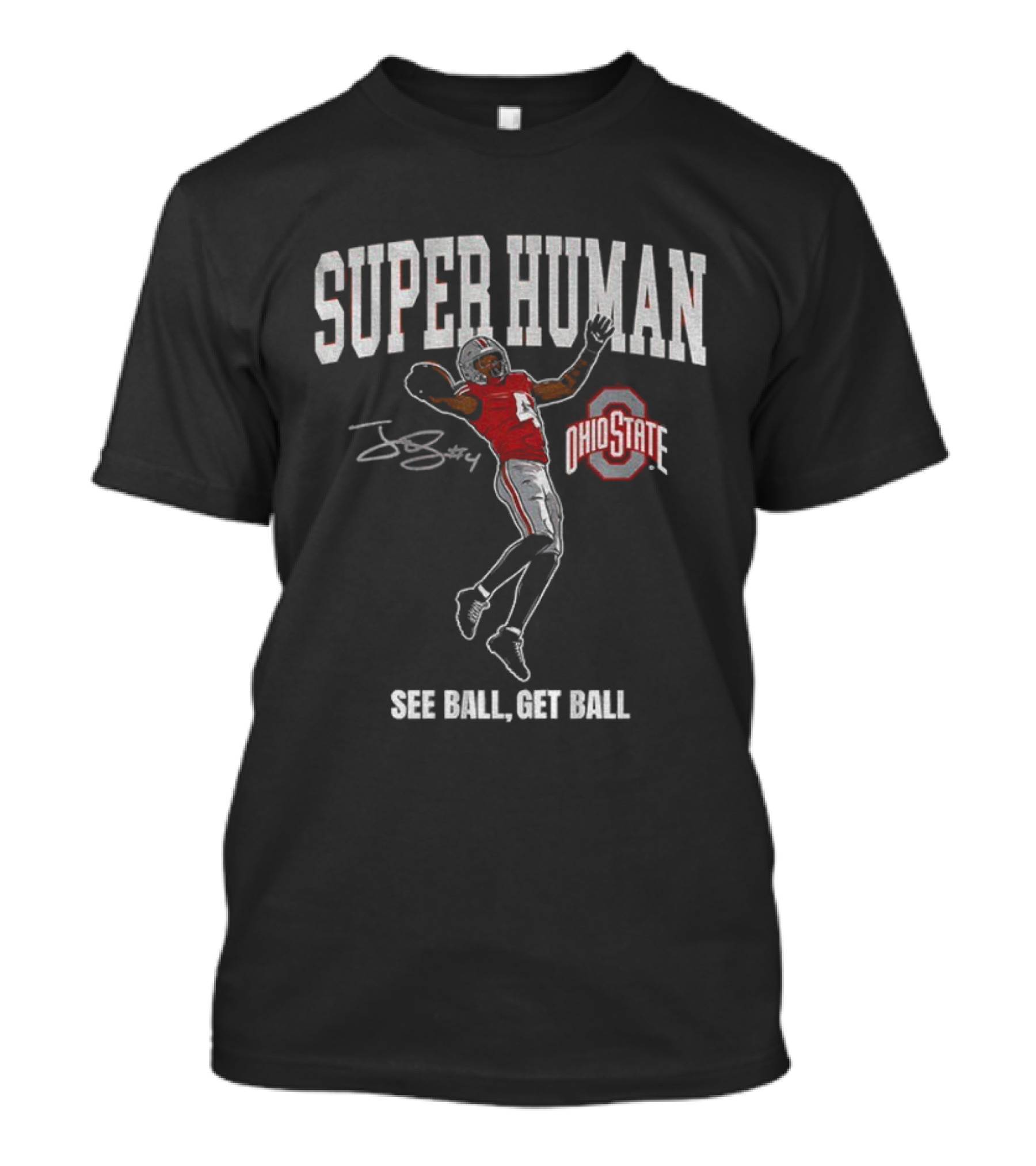 Superhuman Ohio State Buckeyes Football See Ball Get Ball Signature T-Shirt