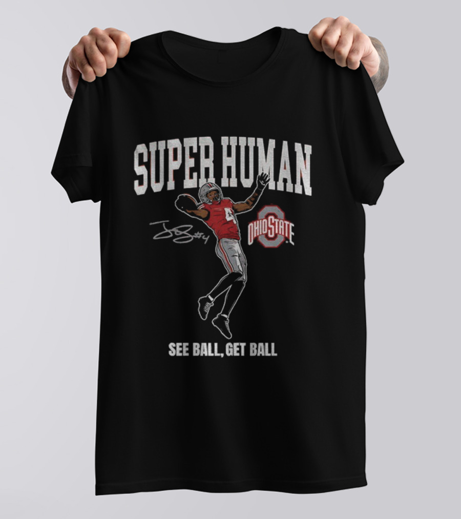 Superhuman Ohio State Buckeyes Football See Ball Get Ball Signature T-Shirt