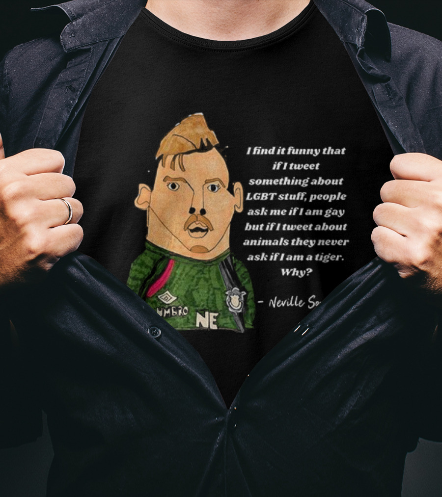 Neville Southall Tweet Something About Everton Without Being Memed T-Shirt
