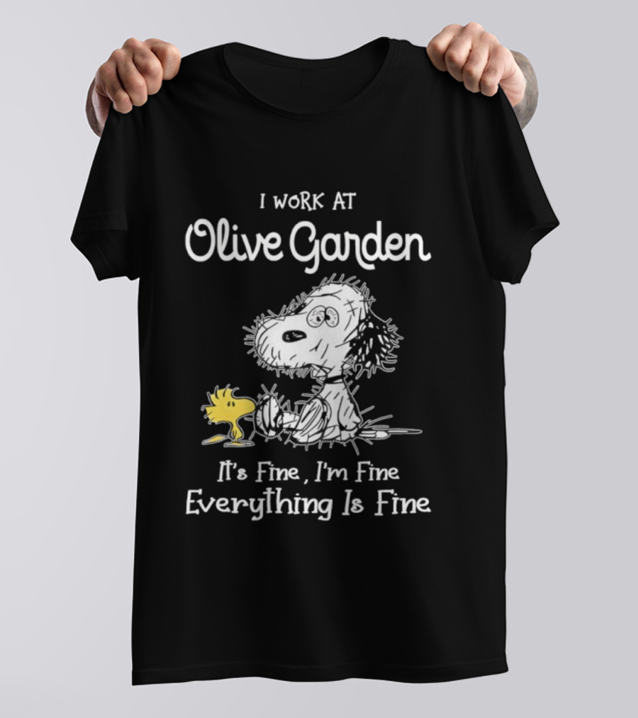Snoopy Woodstock Olive Garden I Work It's Fine I'm Fine Everything Is Fine T-Shirt