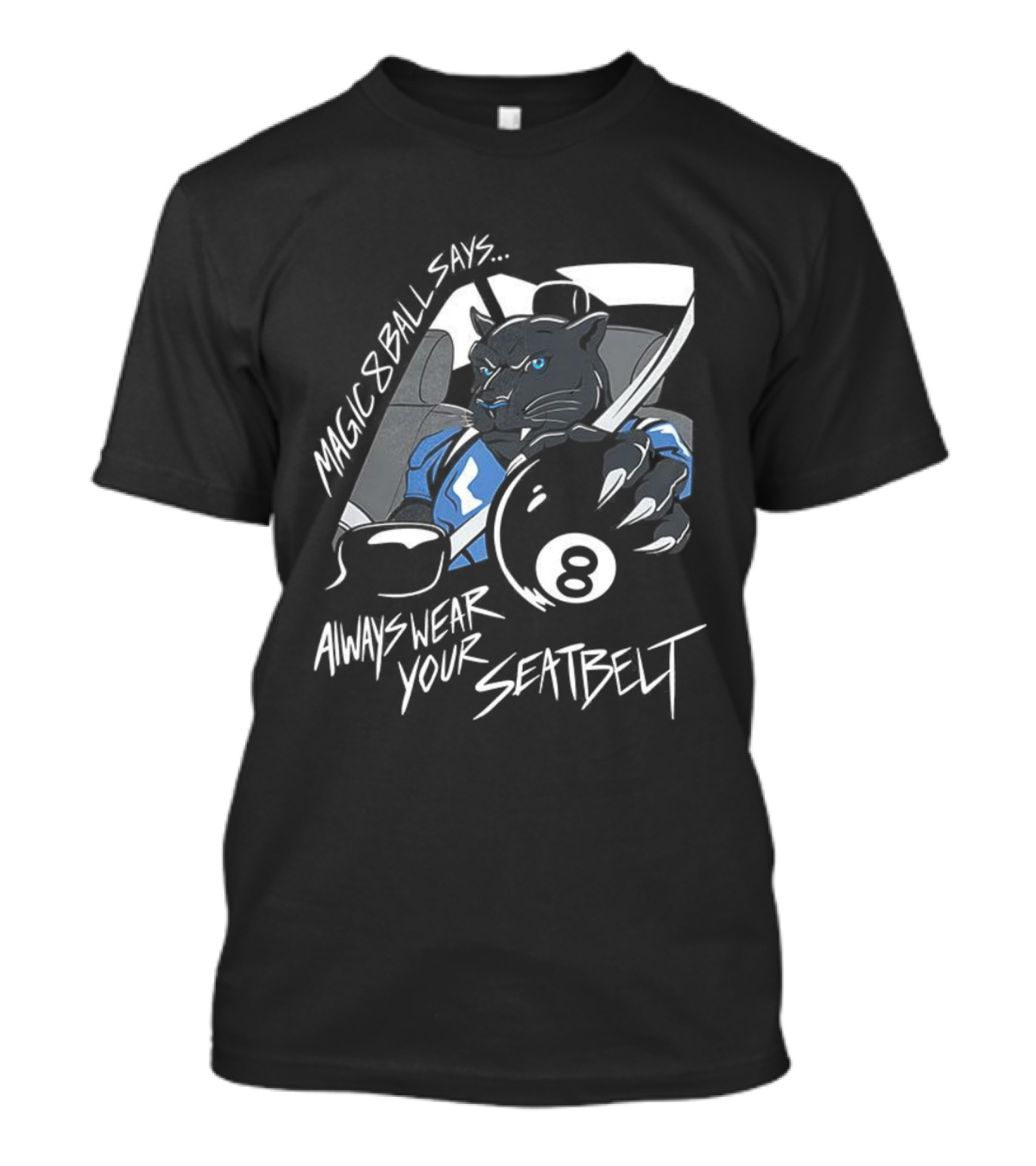 Magic 8 Ball Says Always Wear Your Seatbelt Panther 8 Ball T-Shirt