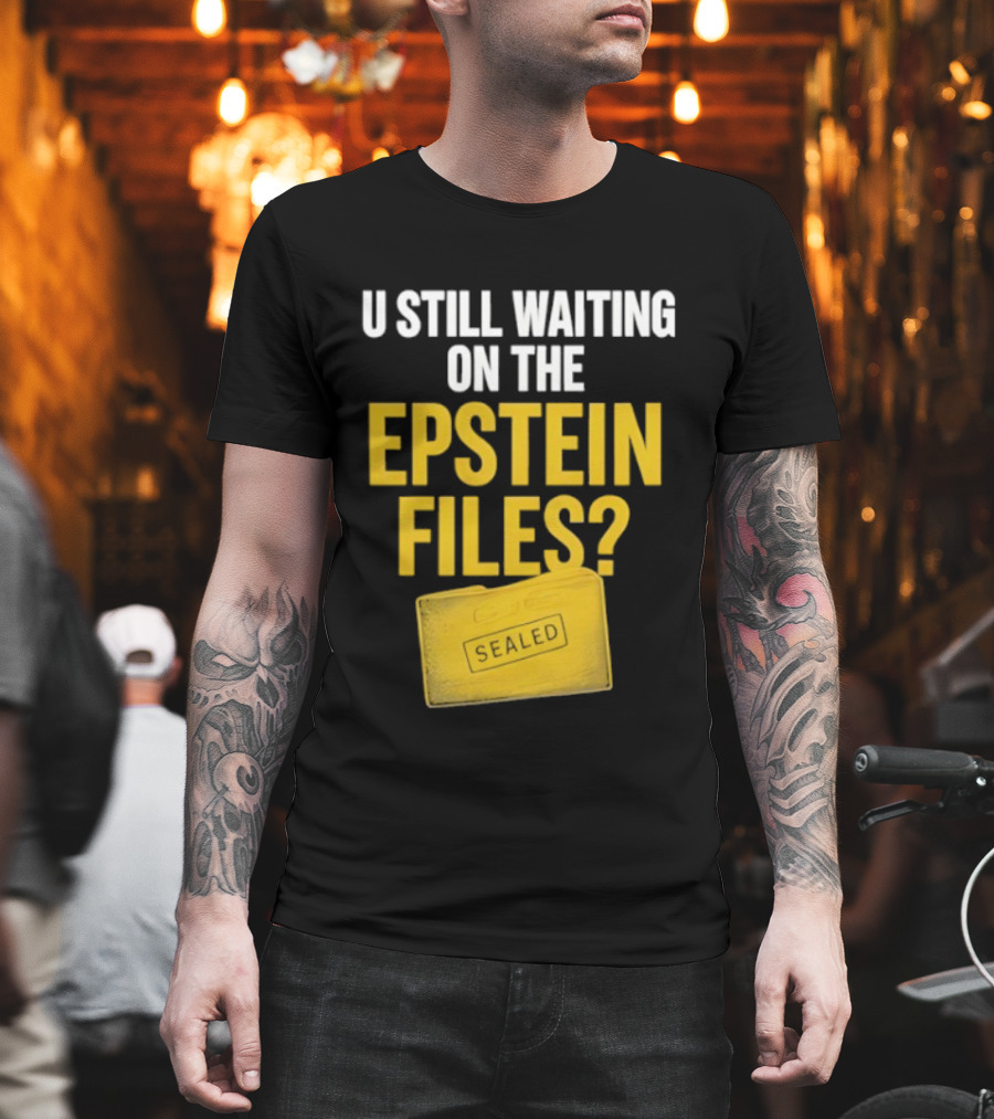 U Still Waiting On The Epstein Files Yellow Case T-Shirt