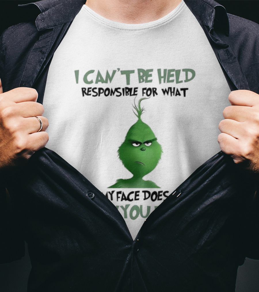 Grinch I Can’t Be Held Responsible When You Talk T-Shirt