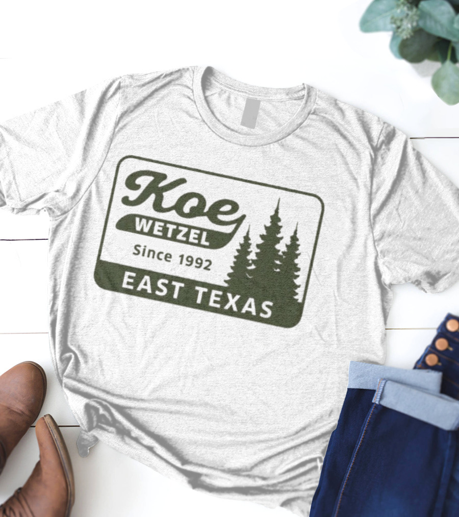 Koe Wetzel East Texas Since 1992 Pines Forest T-Shirt