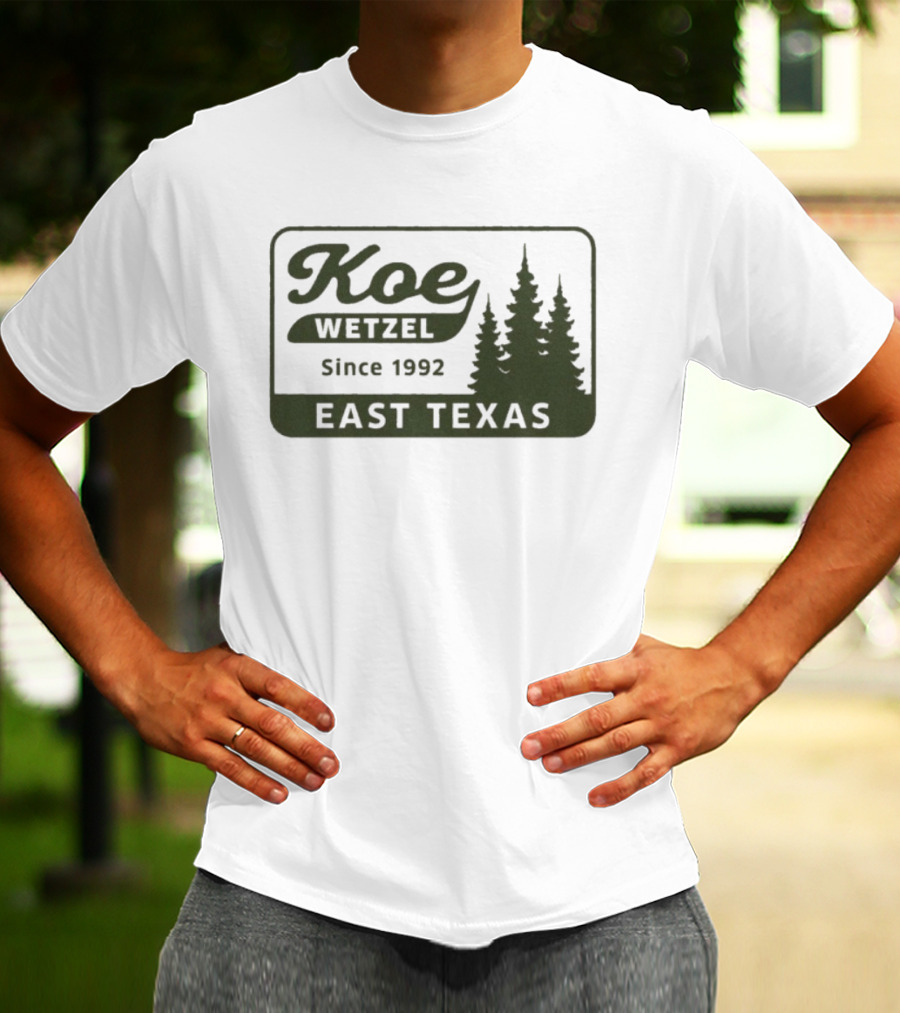 Koe Wetzel East Texas Since 1992 Pines Forest T-Shirt
