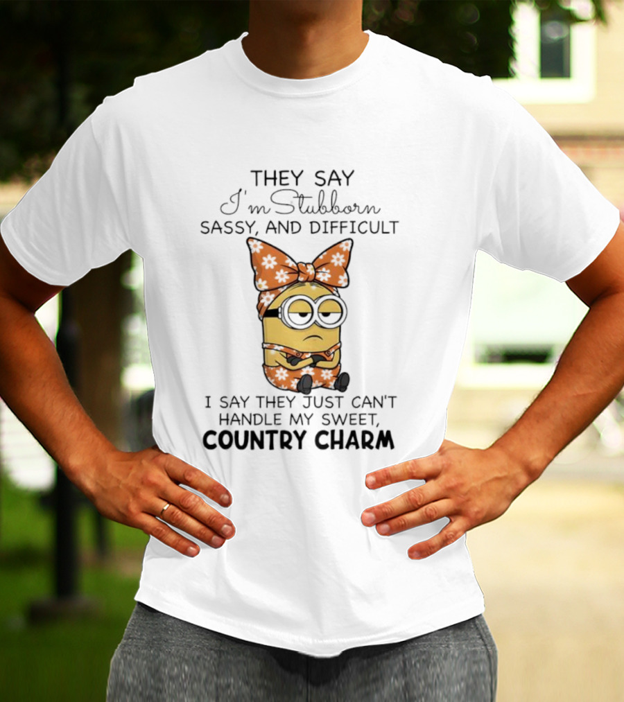 Minion I’m Stubborn Sassy Difficult Sweet Country Charm T-Shirt