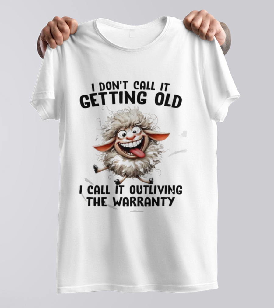 Sheep I Don’t Call It Getting Old I Call It Outliving The Warranty Funny Creature T-Shirt