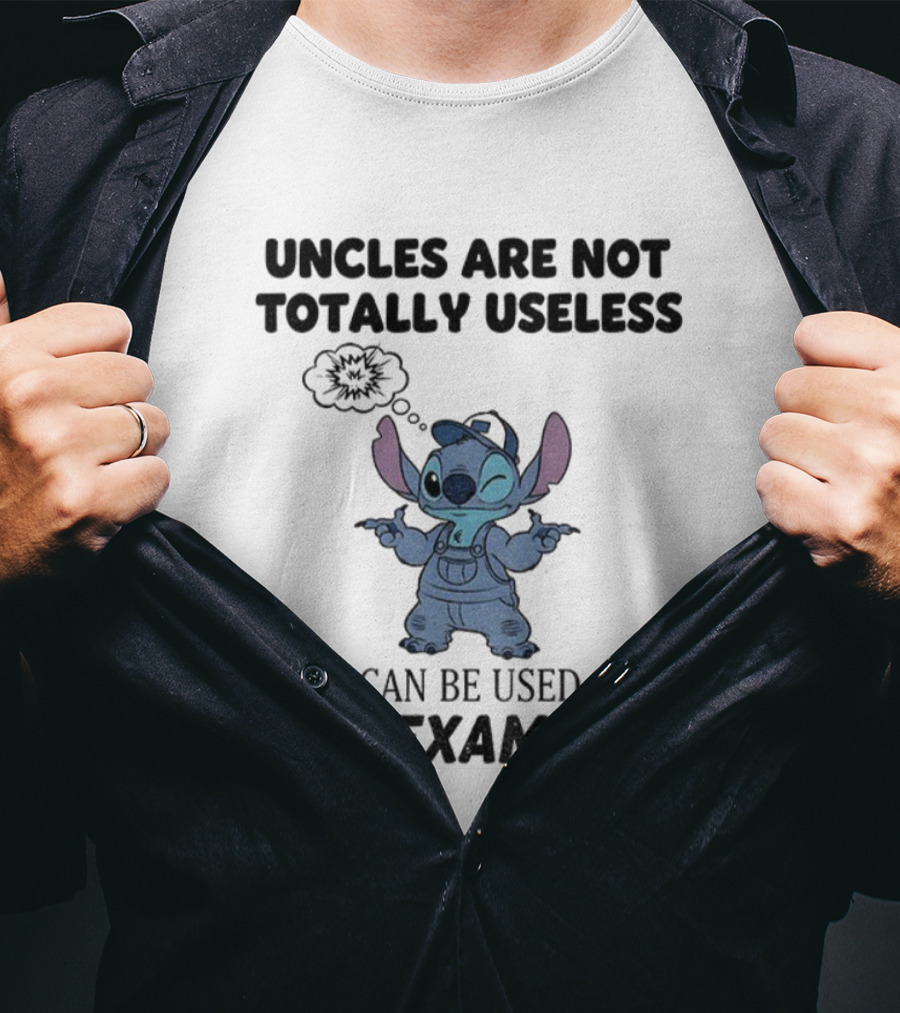 Uncles Are Not Totally Useless Stitch Used As Bad Examples T-Shirt