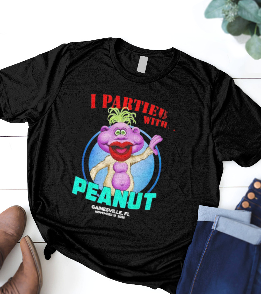 I Partied With Peanut Gainesville FL 2025 Puppet Character Fun T-Shirt